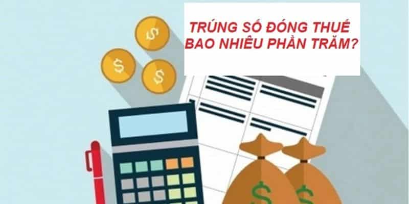 trúng số bao nhiêu thì đóng thuế